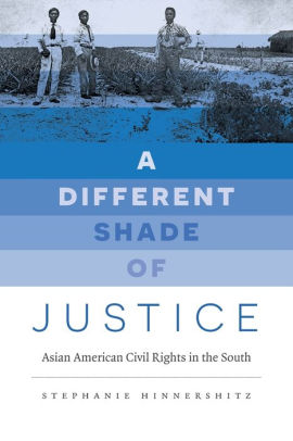 A Different Shade of Justice: Asian American Civil Rights in the South