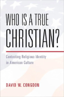 Who is a True Christian? Contesting Religious Identity in American Culture